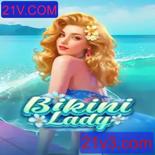 BikiniLady: Explorando o Excitante Mundo do Novo Jogo no 21V.COM